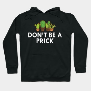 Cactus - Don't be a prick Hoodie